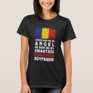 Funny Smartass Romanian Boyfriend Romania Flag T-Shirt