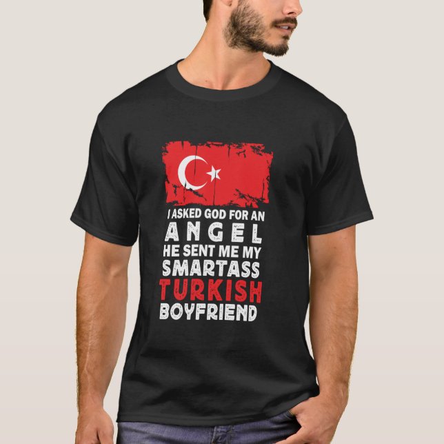 Funny Smartass Turkish Boyfriend Turkey Flag  T-Shirt (Front)