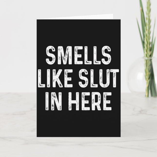 Funny Smells Like In Here Offensive Adult Humor  Card (Front)