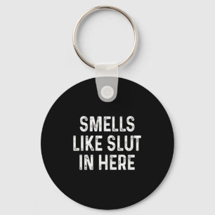 Funny Smells Like In Here Offensive Adult Humor  Key Ring