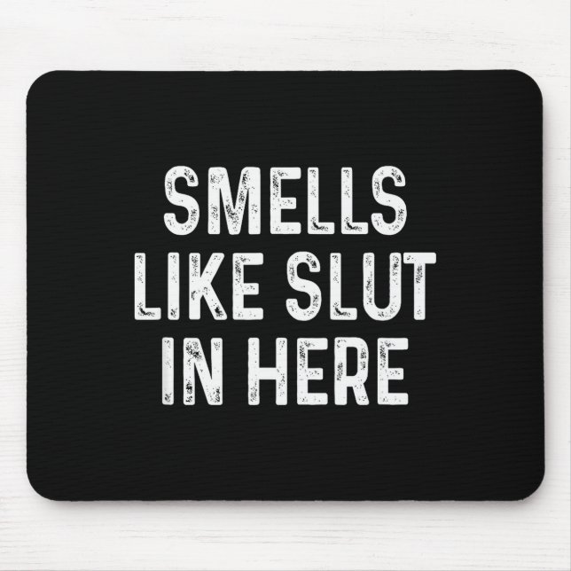Funny Smells Like In Here Offensive Adult Humor  Mouse Mat (Front)