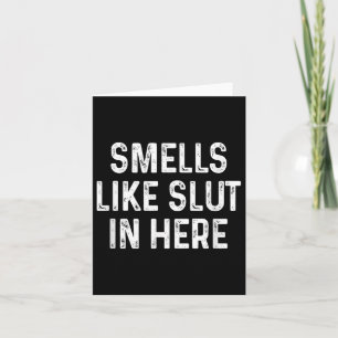 Funny Smells Like In Here Offensive Adult Humour  Card