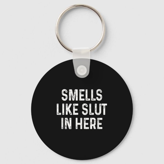 Funny Smells Like In Here Offensive Adult Humour  Key Ring (Front)