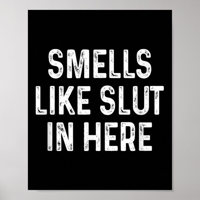 Funny Smells Like In Here Offensive Adult Humour  Poster (Front)