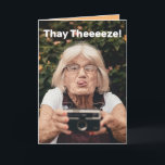 Funny Smile While You Still Have Teeth Birthday Card<br><div class="desc">A very old lady without teeth is pointing the camera at your face and saying,  "Thay Theeeeze!" The inside says,  "Smile while you still have teeth. Happy Birthday! Funny card for people who aren't quite that old,  but on their way.</div>