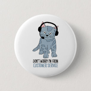 Funny Smiling Cat Customer Support Epic Sarcastic 6 Cm Round Badge