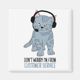 Funny Smiling Cat Customer Support Epic Sarcastic Magnet