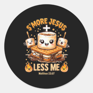 Funny Smore Jesus Less Me Christian Faith Men Wome Classic Round Sticker
