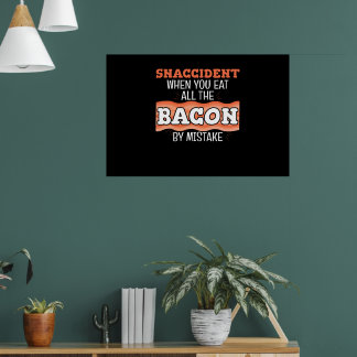 Funny Snaccident All Bacon By Mistake Farmers Poster