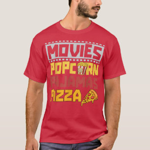 Funny Snack Movies Popcorn Pyjamas Pizza Gift T-Shirt