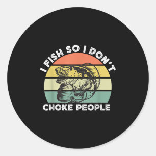 Funny Snakehead Fishing Retro I Fish So I Dont Cho Classic Round Sticker