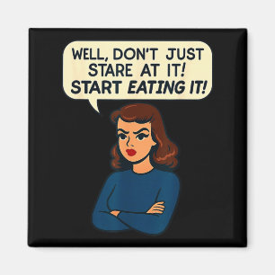 Funny Snarky Woman Quote Sarcastic Adult Innuendo Magnet