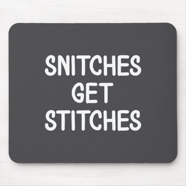 Funny, Snitches Get Es, Joke Sarcastic Family  Mouse Mat (Front)