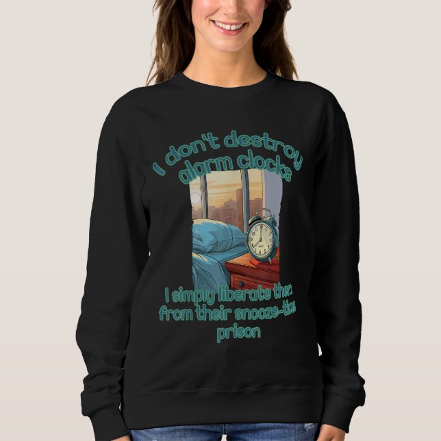 Funny snooze-time prison with alarm Clock Sweatshirt (Front)