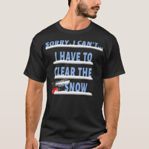 Funny Snow Blower Blowing Clearing  Winter Sayings T-Shirt