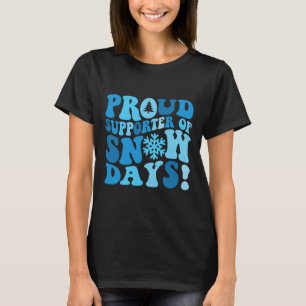 Funny Snow Day Lover Proud Winter Weather Supporte T-Shirt
