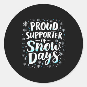 Funny Snow Days Supporter Teacher Student Winter S Classic Round Sticker