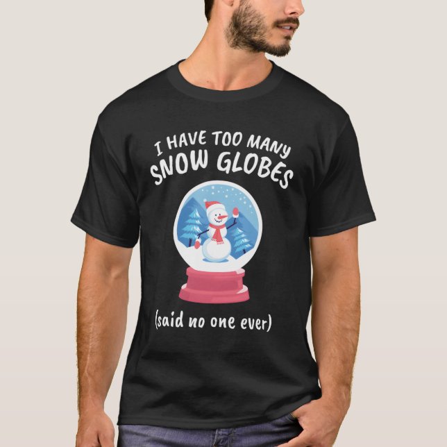 Funny Snow Globe Collectibles Collection T-Shirt (Front)