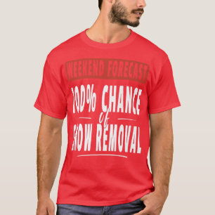 Funny Snow Plowing Saying Snowplow Operator Driver T-Shirt