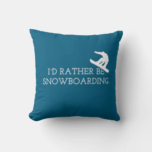 Funny Snowboarding - I'd Rather Be Snowboarding Cushion