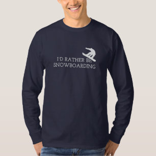 Funny Snowboarding - I'd Rather Be Snowboarding T-Shirt
