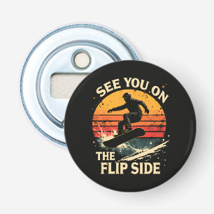 Funny Snowboarding - See You On The Flip Side Bottle Opener