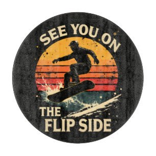 Funny Snowboarding - See You On The Flip Side Cutting Board