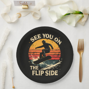 Funny Snowboarding - See You On The Flip Side Paper Plate