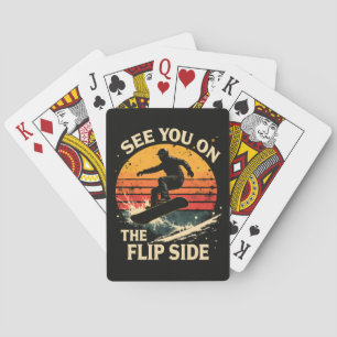 Funny Snowboarding - See You On The Flip Side Playing Cards