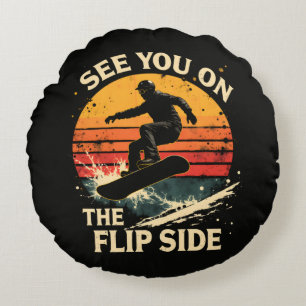 Funny Snowboarding - See You On The Flip Side Round Cushion