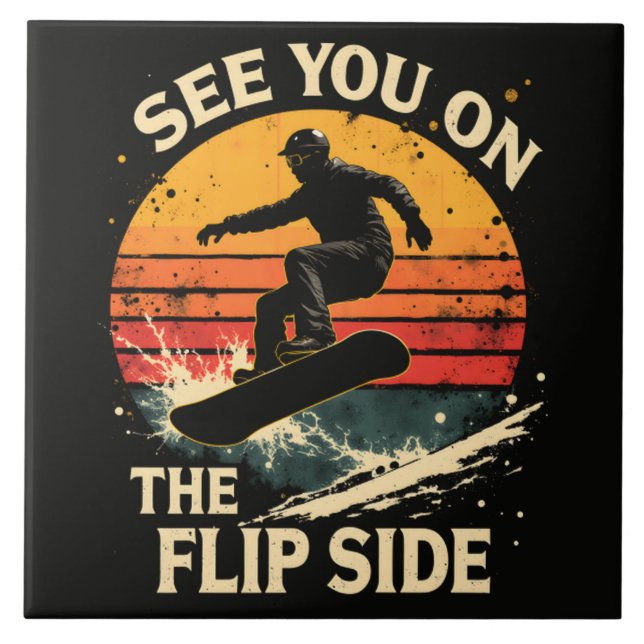 Funny Snowboarding - See You On The Flip Side Tile (Front)