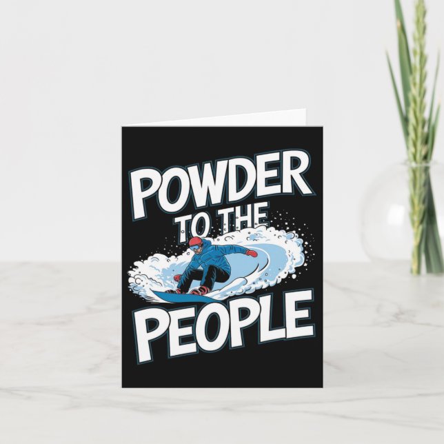 Funny Snowboarding Snowboarder Quote - Powder To T Card (Front)