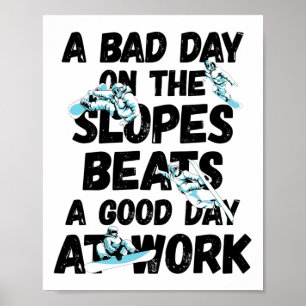 Funny Snowboarding Work Snowboard Snowboarder Quot Poster