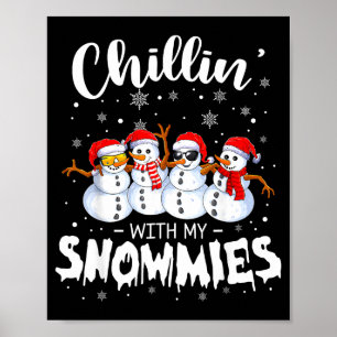 Funny Snowman Christmas Chillin With My Snowmies Poster
