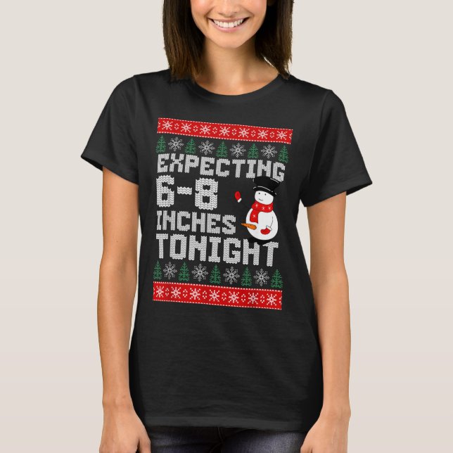 Funny Snowman Expecting 6-8 Inches Tonight Adult H T-Shirt (Front)