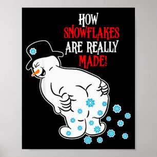 Funny Snowman How Snowflake Are Really Made Christ Poster