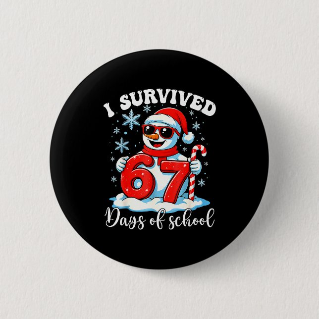 Funny Snowman I Survived 67 Days Of School Holiday 6 Cm Round Badge (Front)