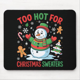 Funny Snowman Lover Too Hot For Christmas Sweaters Mouse Mat