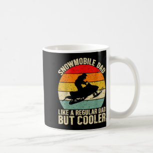 Funny Snowmobile Dad Like A Regular But Cooler Win Coffee Mug