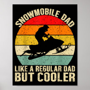 Funny Snowmobile Dad Like A Regular But Cooler Win Poster
