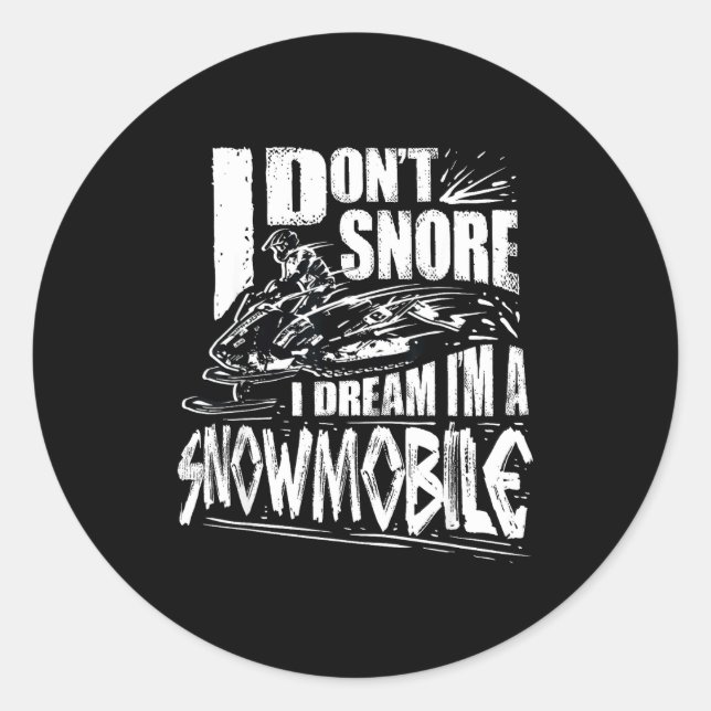 Funny Snowmobile Dream Snowmobile Driving  Classic Round Sticker (Front)