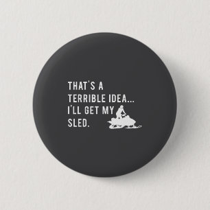 Funny Snowmobile Quote I'll Get My Sled For Winter 6 Cm Round Badge
