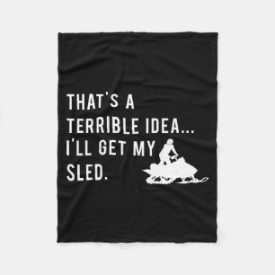 Funny Snowmobile Quote I'll Get My Sled For Winter Fleece Blanket