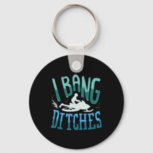 Funny Snowmobiling - I Bang Ditches Key Ring