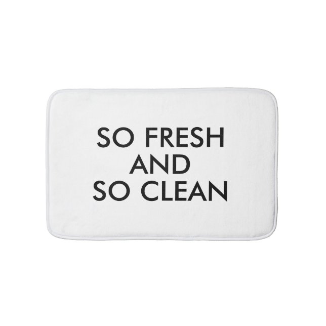 Funny So Fresh and So Clean quote hipster humour Bath Mat (Front)