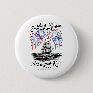 Funny So Long London Had A Good Run Signed America 6 Cm Round Badge