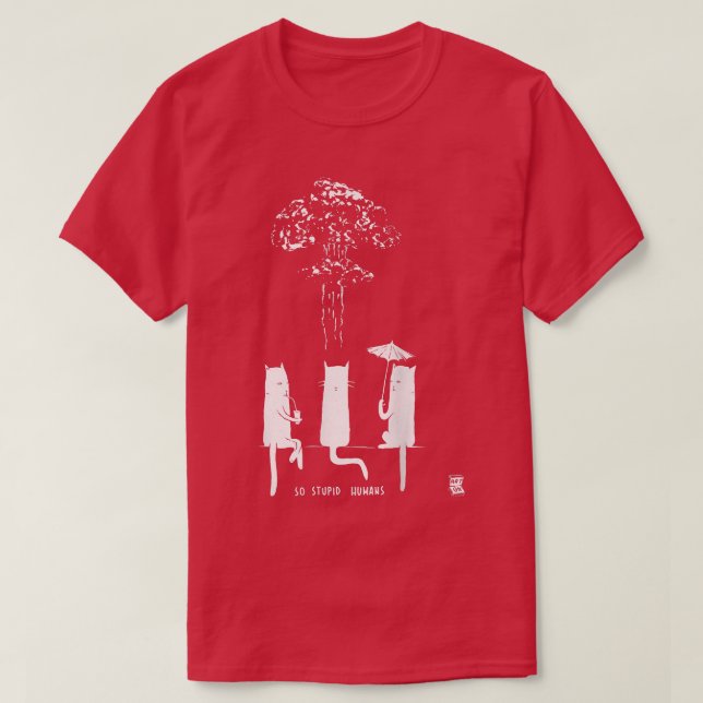 Funny So Stupid Humans For Cat Lovers  T-Shirt (Design Front)