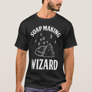 Funny Soap Maker Soap Making Wizard DIY Handmade C T-Shirt