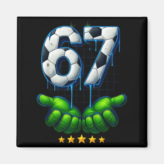 Funny Soccer 67 Six Seven Funny Gen Alpha Meme Dri Magnet (Front)