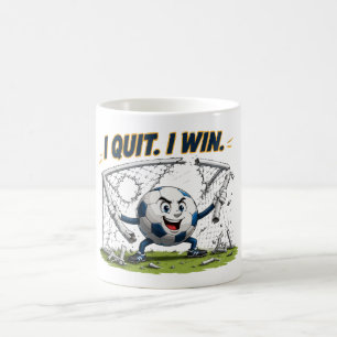 Funny Soccer Ball Destroys Goal I Quit I Win  Coffee Mug